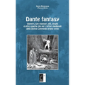 Dante fantasy: Vampiri, lupi mannari, elfi, draghi e altre cosette che per i lettori medievali della Divina Commedia erano ovvie