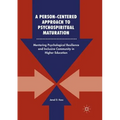 A Person-Centered Approach to Psychospiritual Maturation: Mentoring Psychological Resilience and Inclusive Community in Higher Education