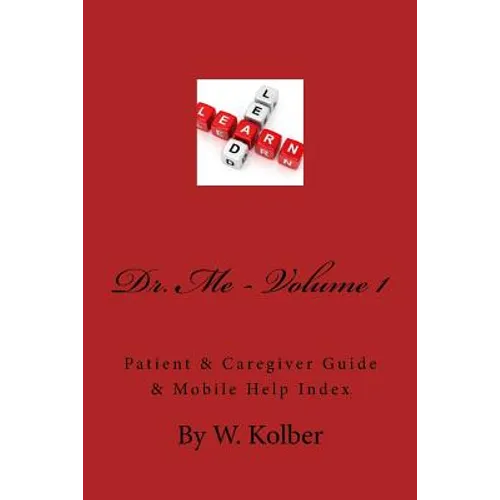 Dr.Me; Patient & Caregiver Guide & Mobile Help Index: Volume 1