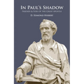 In Paul's Shadow: Friends & Foes of the Great Apostle
