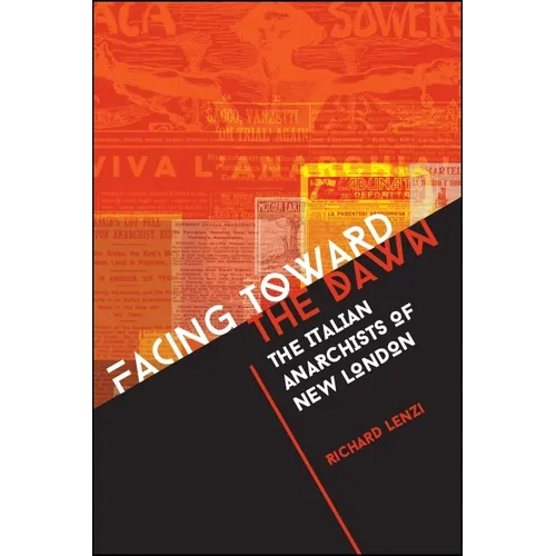Facing toward the Dawn: The Italian Anarchists of New London