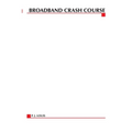 Broadband Crash Course