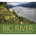 Big River: Resilience and Renewal in the Columbia Basin