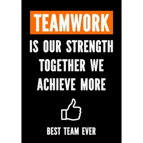 Teamwork is Our Strenght - Together We Achieve More - Best Team Ever: Teamwork Awards - Appreciation Gifts for Employees - Teamwork Gifts - Work Team