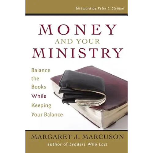 Money and Your Ministry: Balance the Books While Keeping Your Balance