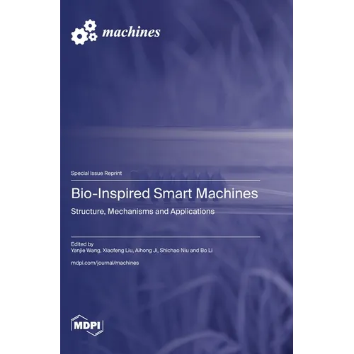 Bio-Inspired Smart Machines: Structure, Mechanisms and Applications