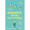 Goodbye Birdie Greenwing