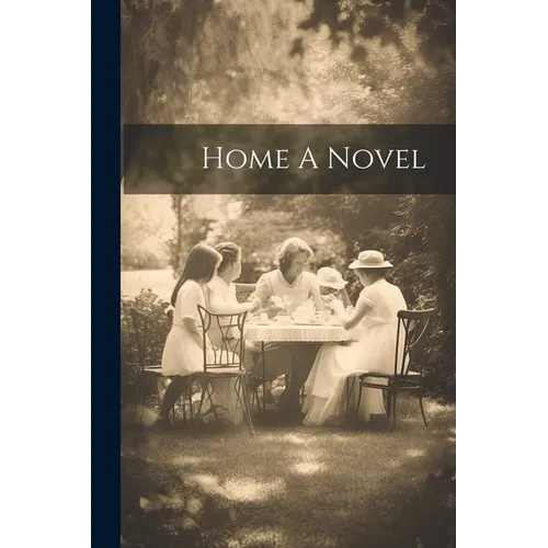 Home A Novel