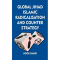 Global Jihad, Islamic Radicalisation and Counter Strategy