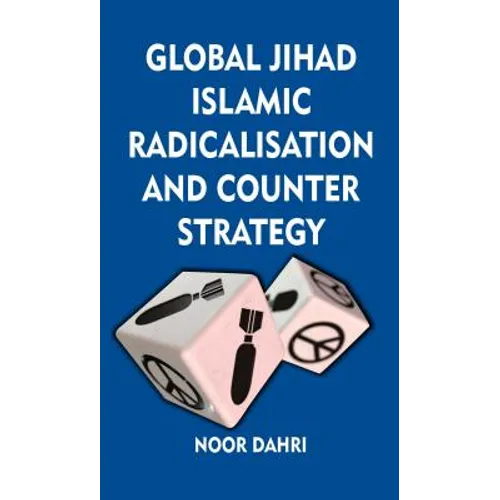 Global Jihad, Islamic Radicalisation and Counter Strategy