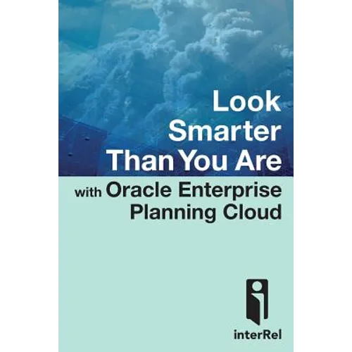 Look Smarter Than You Are with Oracle Enterprise Planning Cloud
