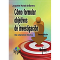 Cómo formular objetivos de investigación: Un acercamiento desde la comprensión holística de la investigación
