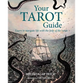 Your Tarot Guide: Learn to Navigate Life with the Help of the Cards