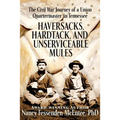 Haversacks, Hardtack and Unserviceable Mules: the Civil War Journey of a Union Quartermaster in Tennessee