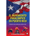 El movimiento Paralímpico en Puerto Rico: El deporte como medio para cambiar vidas