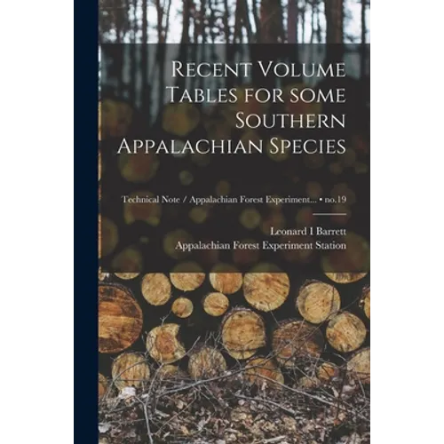 Recent Volume Tables for Some Southern Appalachian Species; no.19