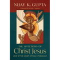 The Affections of Christ Jesus: Love at the Heart of Paul's Theology