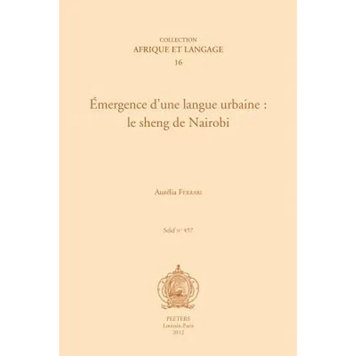 Emergence d'Une Langue Urbaine: Le Sheng de Nairobi