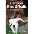 Cariboo Trips & Trails