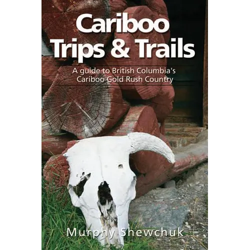 Cariboo Trips & Trails