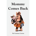 Mommy Comes Back