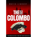 The Colombo Mafia Crime Family: The Complete History of a New York Crime Organization