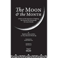 The Moon & the Month: A Fatwa on the importance of Sighting the Crescent for determining the Lunar Months