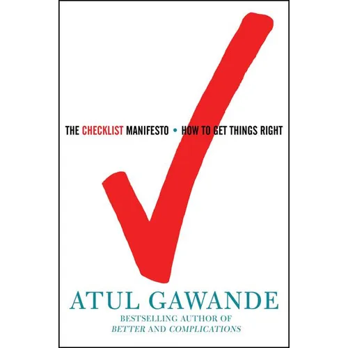 The Checklist Manifesto: How to Get Things Right