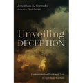 Unveiling Deception: Understanding Truth and Lies in Spiritual Warfare