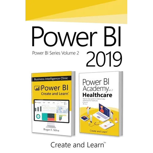 Power BI 2019 - Volume 2: Power BI - Business Intelligence Clinic + Power BI Academy vol. 2 - Healthcare
