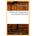 Histoire de l'imprimerie et de la librairie (Éd.1689)