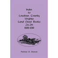 Index To Loudoun County, Virginia Land Deed Books 2A-2M, 1800-1810