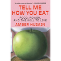 Tell Me How You Eat: Food, Power, and the Will to Live