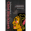 The Deconstruction of Chief Blackhawk: A Critical Analysis of Mascots & The Visual Rhetoric of the Indian.
