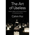 The Art of Useless: Fashion, Media, and Consumer Culture in Contemporary China