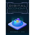 Digital Economy: Battleground of the Digital Era