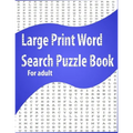 Large Print Word Search Puzzle Book for adult: Easy Level, Easy to Read, Puzzles and Solutions, 800 Word