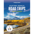 Lonely Planet Electric Vehicle Road Trips USA & Canada