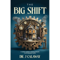 The Big Shift: A leaders guide to staying relevant in an irrelevant world.