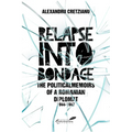 Relapse Into Bondage: Political Memoirs of a Romanian Diplomat, 1918-1947