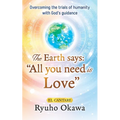 The Earth says: "All you need is Love"