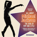 Biographies for Kids - All about Michael Jackson The King of Pop and Style - Children's Biographies of Famous People Books