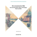 Die Venezianischen Fälle: Eine Sammlung Fiktiver Fälle Zu Ns-Raubgut, Recht Und Ethik