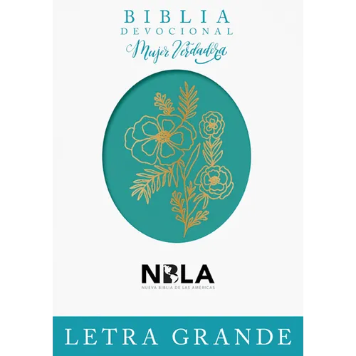 Biblia Devocional Mujer Verdadera Letra Grande Nbla: Duotono Aqua