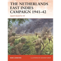 The Netherlands East Indies Campaign 1941-42: Japan's Quest for Oil