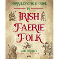 Farrelly's Field Guide to Irish Faerie Folk