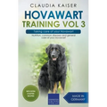 Hovawart Training Vol 3 - Taking care of your Hovawart: Nutrition, common diseases and general care of your Hovawart