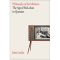Philosophy of the Medium: The Age of McLuhan in Question