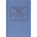 Professional Women at Work: Interactions, Tacit Understandings, and the Non-Trivial Nature of Trivia in Bureaucratic Settings