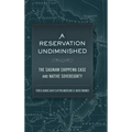 A Reservation Undiminished: The Saginaw Chippewa Case and Native Sovereignty